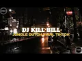 Download Lagu DJ KILL BILL JUNGLE DUTCH VIRAL TIKTOK