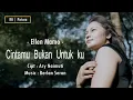 Lagu ELLEN MAMO - CINTAMU BUKAN UNTUK KU - CIPT. ARY NAIMUTI