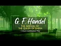 Download Lagu Arrival of the Queen of Sheba by G. F. Handel | 1 Hour Continuous Play