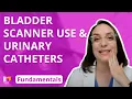 Bladder Scanner Use and Urinary Catheters - Fundamentals of Nursing LevelUpRN