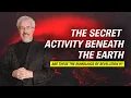 The Secret Activity Beneath the Earth—Are These the Rumblings of Revelation 9?