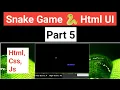 Snake Game Part 5 Html UI Markup In Hindi it full knowledge