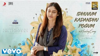 netrikann idhuvum kadandhu pogum video nayanthara vignesh shivan girishh