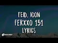 Feid, ICON - FERXXO 151 (Letra/Lyrics)
