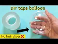Download Lagu DIY tape balloon|How to make nano tape balloon|Nano tape bubble|The easy art