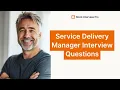 Service Delivery Manager Interview Questions and Answers