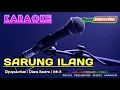 Download Lagu SARUNG ILANG -Diana Sastra/ Hj Itih S- KARAOKE