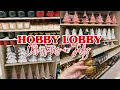 NEW CHRISTMAS IN JULY 2026 CHRISTMAS AT HOBBY LOBBY CHRISTMAS DECOR IDEAS