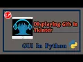Displaying GIFS In Tkinter GUI In Python
