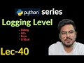 Logging in Python Log level Lec-40