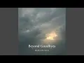 Download Lagu Beyond Goodbyes