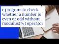 c-program to check whether a number is even or odd without using modulus operator