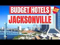 Best Budget Hotels in Jacksonville Unbeatable Low Rates Await You Here
