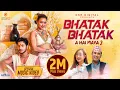 Download Lagu BHATAK BHATAK (A Hai Maya 2) - Najir Husen, Aashma Biswokarma | Melina Rai, Mohit Bamsha Acharya