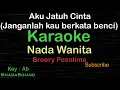Lagu AKU JATUH CINTA-Janganlah kau berkata benci-Nostalgia-Broery|KARAOKE WANITA​⁠-Female-Cewek@UcokkuYasir