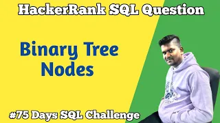 Binary Tree Nodes Hacker Rank SQL Question