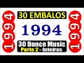 Download Lagu 30 EMBALOS de 1994!!! Músicas Inteiras!!! DANCE MUSIC! Parte 02
