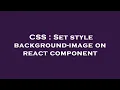 CSS Set style background-image on react component