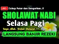 SHOLAWAT PENARIK REZEKI PALING DAHSYAT, Sholawat Nabi Muhammad SAW, SALAWAT JIBRIL PALING MERDU