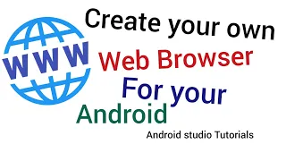 Create your own web Browser for Android in Android Studio