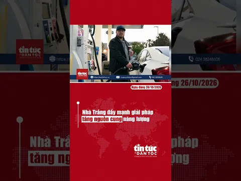 Nhà Trắng đẩy mạnh giải pháp tăng nguồn cung năng lượng