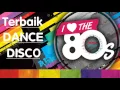 Kumpulan Lagu Dance Terbaik - Lagu Disco Tembang Kenangan 80