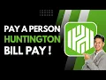 How to Pay a Person using Huntington Bill Pay