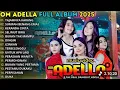 Download Lagu OM ADELLA FULL ALBUM 2025 TERBARU || TAJAMNYA KARANG-SUMPAH BENANG EMAS-KERANDA CINTA-UNTUK APA LAGI