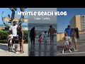 Myrtle Beach Vlog Family Road Trip Beach Boardwalk more