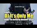 Download Lagu DJ IT'S ONLY ME TIKTOK | SENDIRI KU BERHARAP MEMBERI KASIH REMIX | FULL BASS 2021