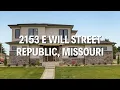 Virtual Tour - 2153 E Will Street Republic MO