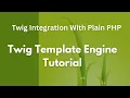 Twig Tempalate Engine Tutorial With Plain PHP Integration Beginner Friendly