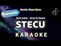 Download Lagu [Karaoke] STECU - FARIS ADAM (DJ Remix Slow) Karaoke