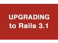 Ruby on Rails - Railscasts Upgrading To Rails 3 1