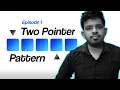 Two Pointer Explained in 14 Minutes