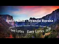 Download Lagu #Nyandabarasa #AndreXola                                Andre Xola - NYANDA BARASA(Lyrics)
