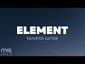 Download Lagu Kendrick Lamar - ELEMENT (Lyrics)