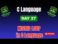 DAY 27 Nested Loop in C Language