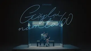 Download Orange - ' Gặp Lại Năm Ta 60 ' OFFICIAL VISUALIZER MP3