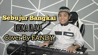 sebujur bangkai rhoma irama cover by fandy
