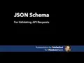 Part 1 - JSON Schema For API Validation