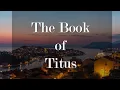 A complete reading of Titus from the New Living Translation