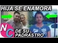 HIJA SE ENAMORA DE SU PADRASTRO