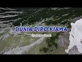 LIRIK LAGU DUNIA DIPO KIAMA