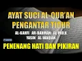 Download Lagu Murottal AlQuran Merdu | Murotal Pengantar Tidur | Surat Al Kahfi ArRahman AlMulk Yasin AlWaqiah