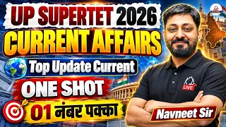 UP SUPERTET 2026 | Current Affairs рдХреЗ 150 рдорд╣рддреНрддреНрд╡рдкреВрд░реНрдг рдкреНрд░рд╢реНрди | 6 Days Series One Shot | Navneet Sir