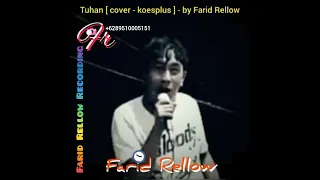 Download tuhan [ cover - pop melayu koesplus ] - by Farid Rellow MP3