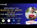 Lecture 1 Exploring the Basics of MERN Stack for Web Development