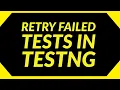 Retry the Failed Tests in TESTNG using IRetryAnalyzer in Selenium WebDriver