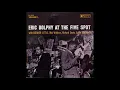 ERIC DOLPHY AT THE FIVE SPOT Vol 1